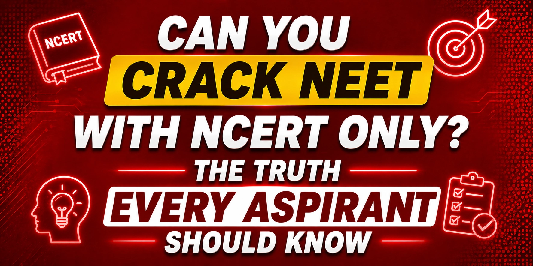 Is it Possible to Succeed on the NEET Exam Using Just the NCERT? What Every Candidate Needs to Understand